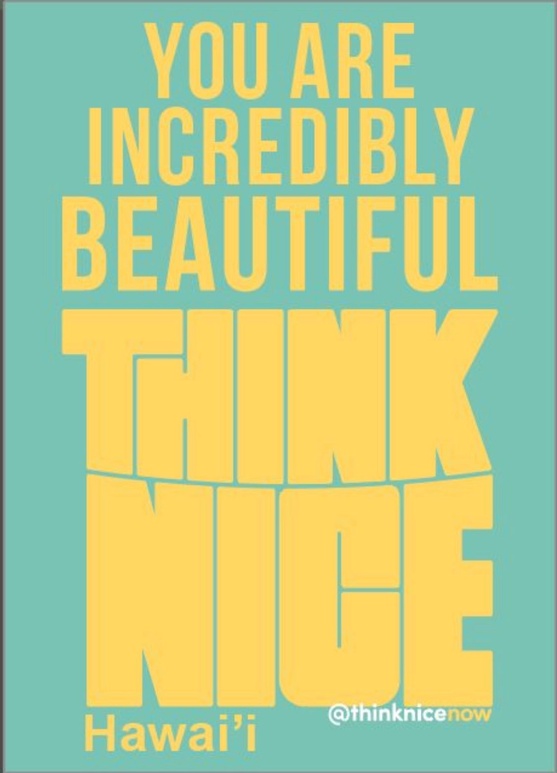 You Are Incredibly Beautiful